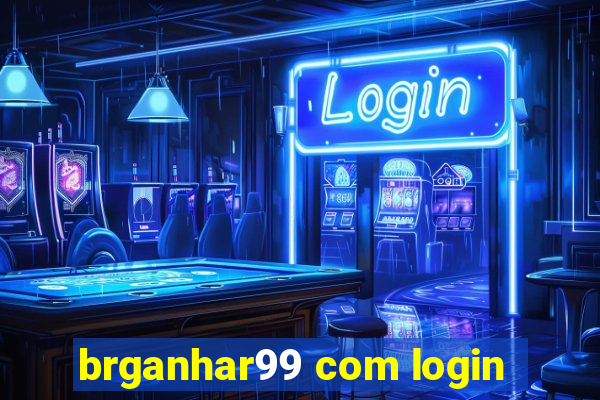 brganhar99 com login